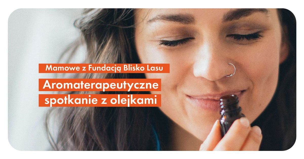 Mamowe: Aromaterapeutyczne spotkanie z olejkami