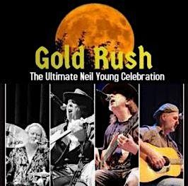 Gold Rush Neil Young Tribute comes to the theater!!