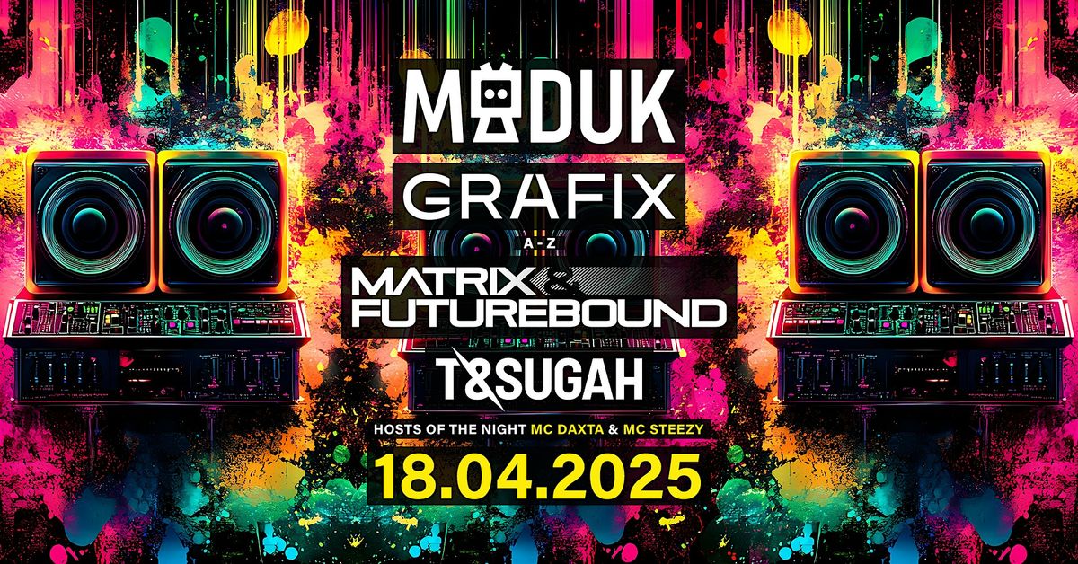 ELEMNT pres. MADUK \/ GRAFIX \/ MATRIX & FUTUREBOUND \/ T & SUGAH