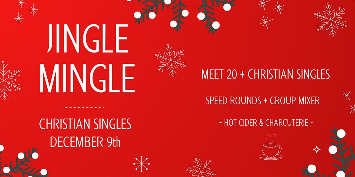 Jingle Mingle- Christian Dating (25-39)