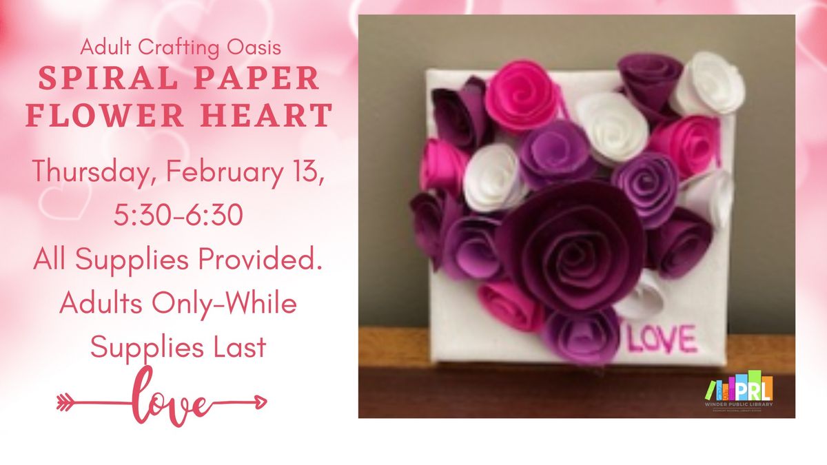 Adult Crafting Oasis - Spiral Paper Flower Heart