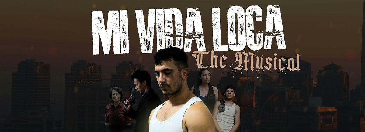 Mi Vida Loca the Musical LIVE in ALB International District