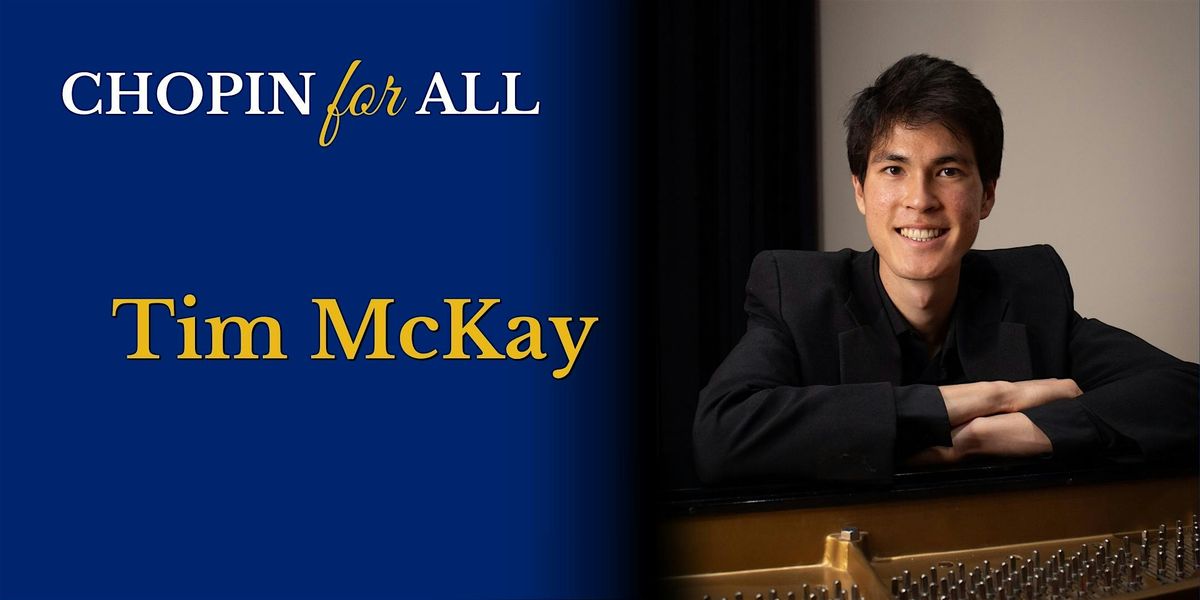 CHOPIN for ALL featuring Tim McKay - Coral Gables