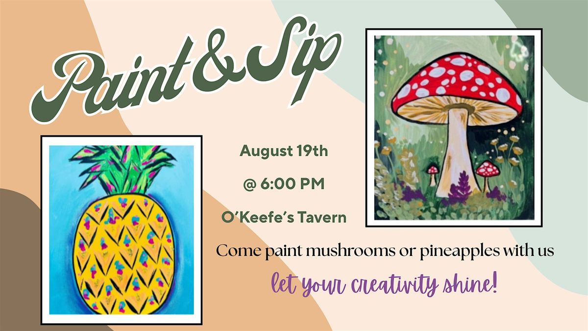 O'Keefe's Tavern Painting Party: Mushrooms or Pineapples