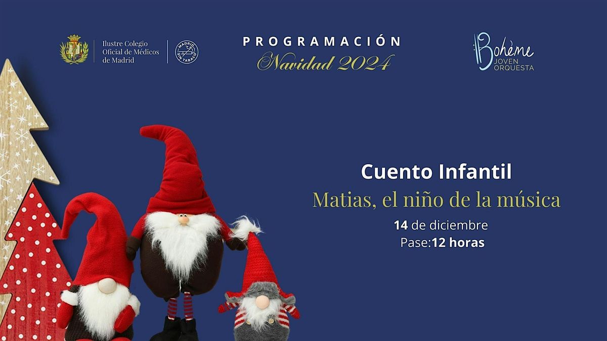 Funci\u00f3n infantil  de Navidad ICOMEM: Matias, el ni\u00f1o de la m\u00fasica.12 horas