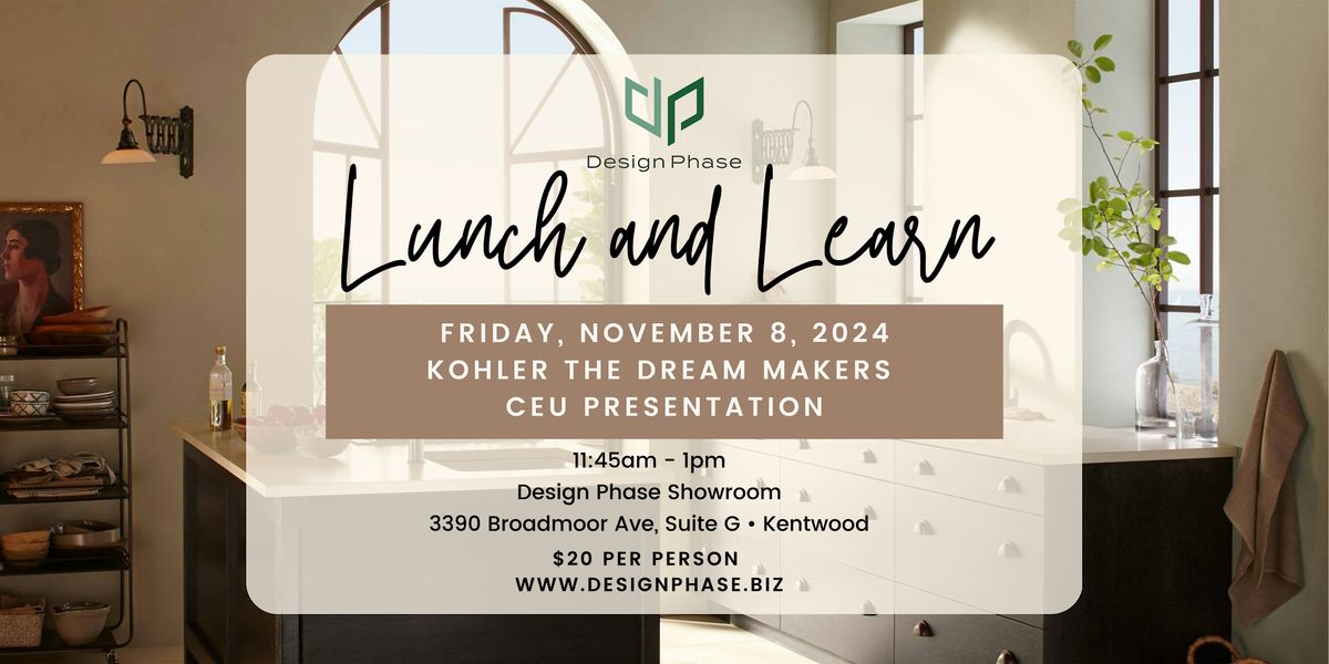 Lunch and Learn:  Kohler "The Dream Makers" CEU Presentation