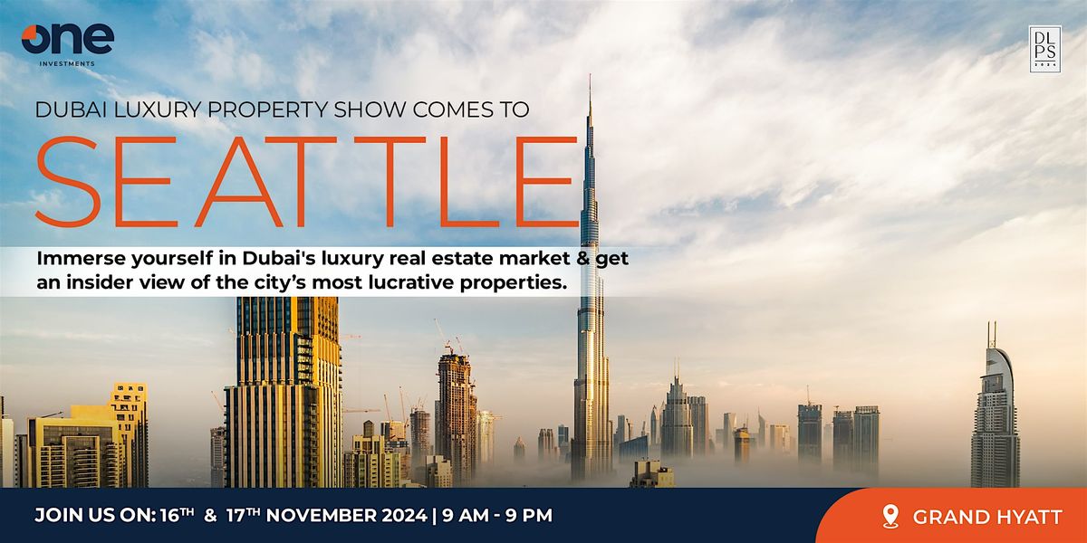 Dubai Luxury Property Show | Seattle | Grand Hyatt