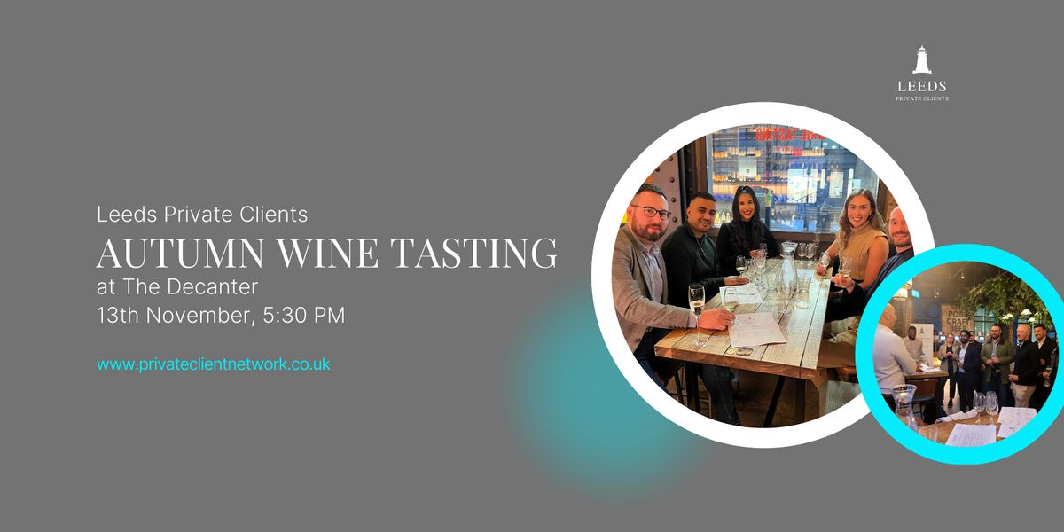 Leeds Private Clients - Autumn Wine Tasting