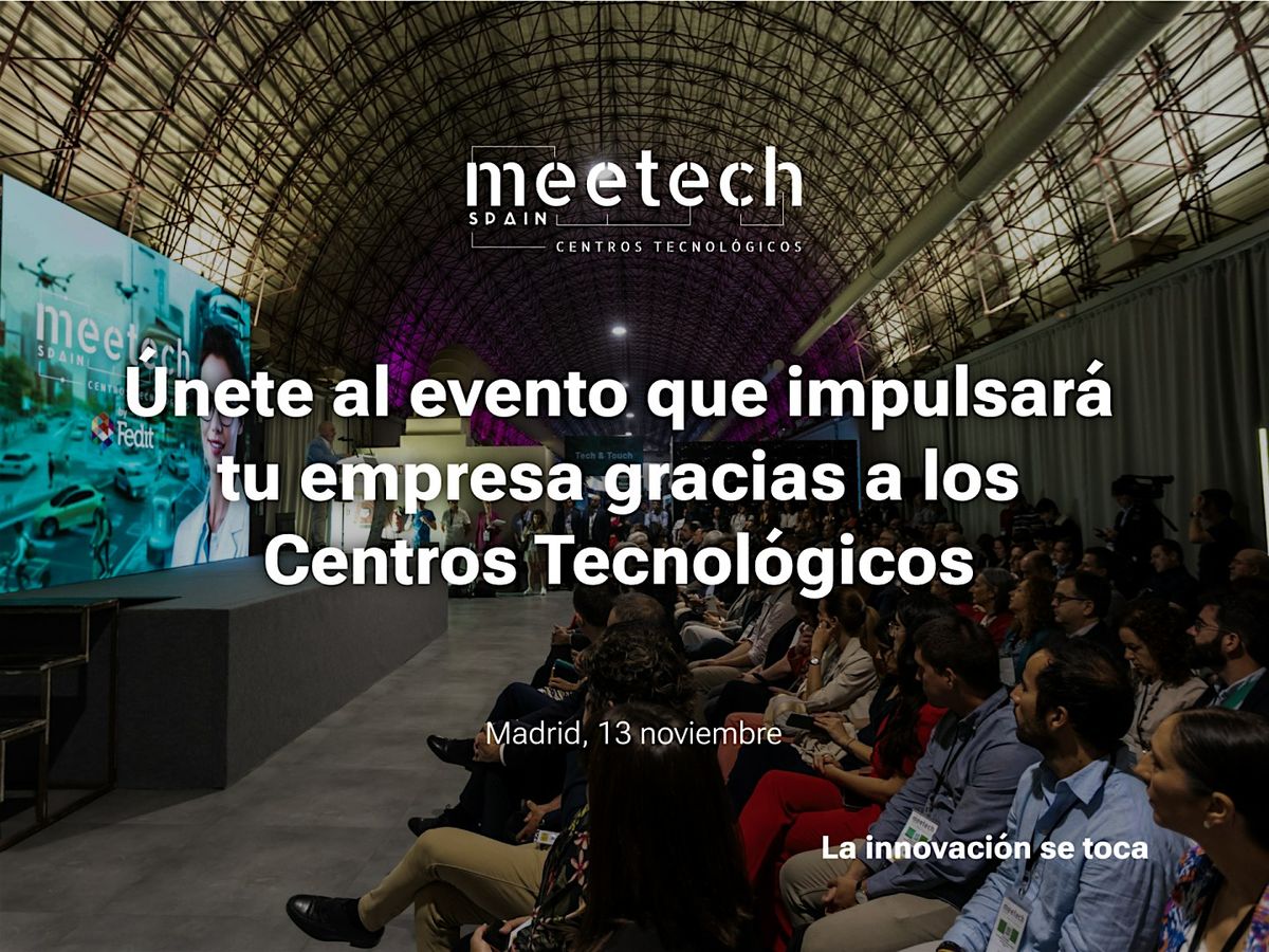 meetechSpain 2025: la innovaci\u00f3n se toca