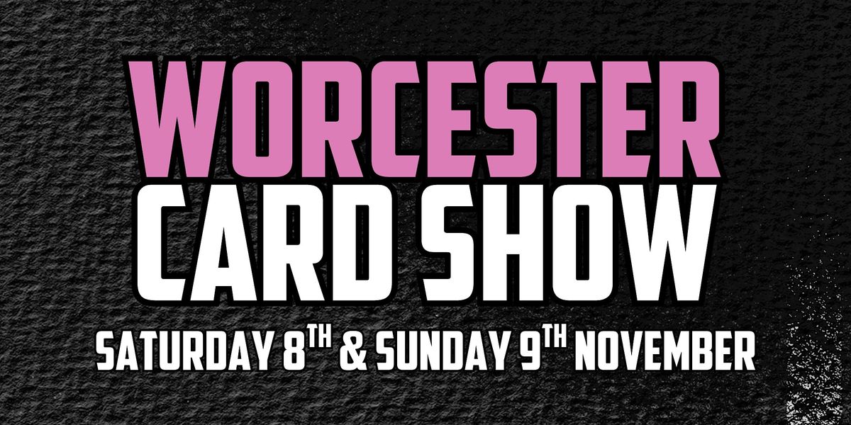 Worcester Card Show - 8th & 9th November 2025
