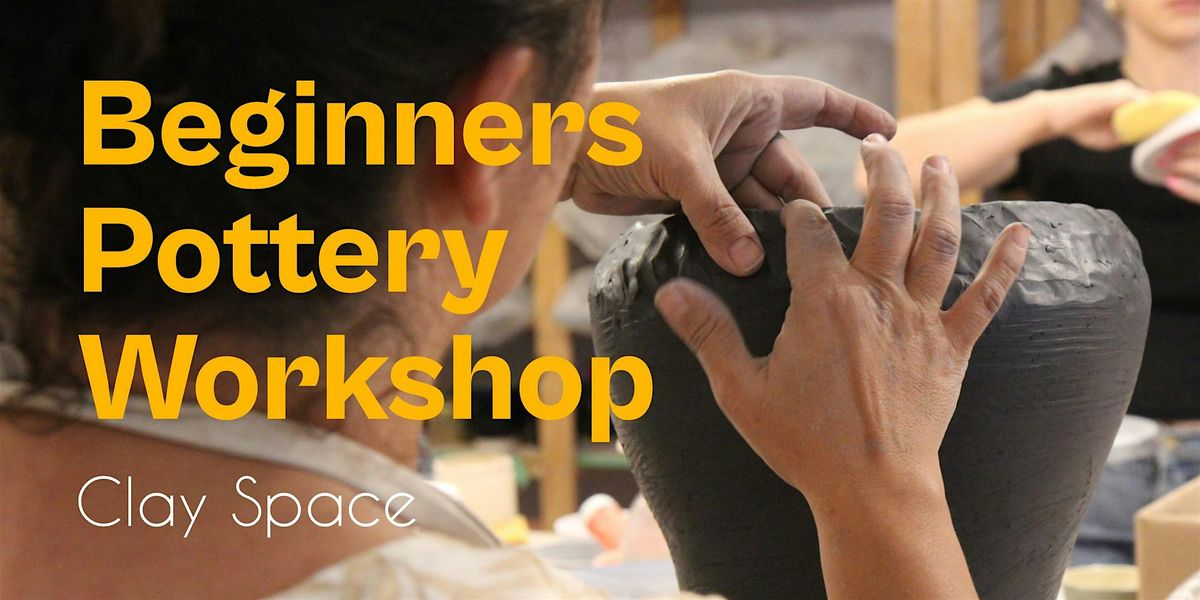 Clay Space Beginners Pottery Workshops - November