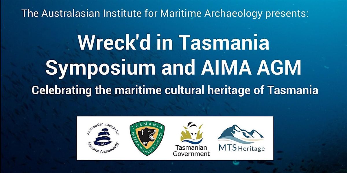 Wreck'd in Tasmania: Symposium and AIMA AGM