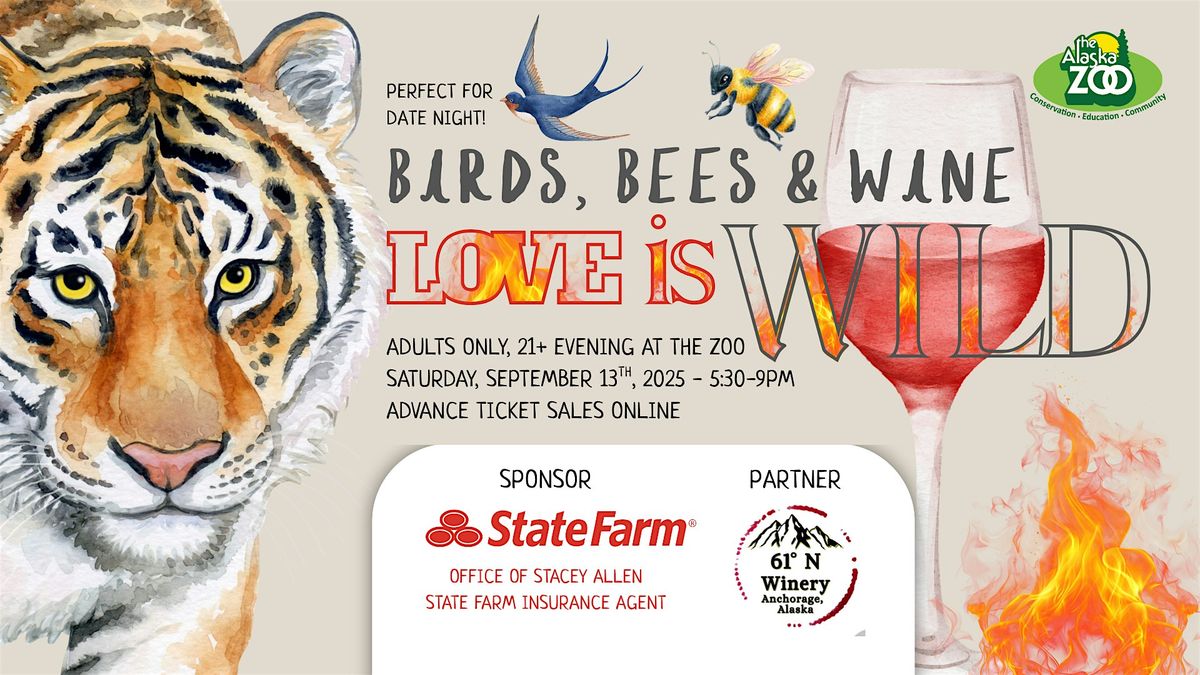 Birds, Bees and Wine at the Alaska Zoo