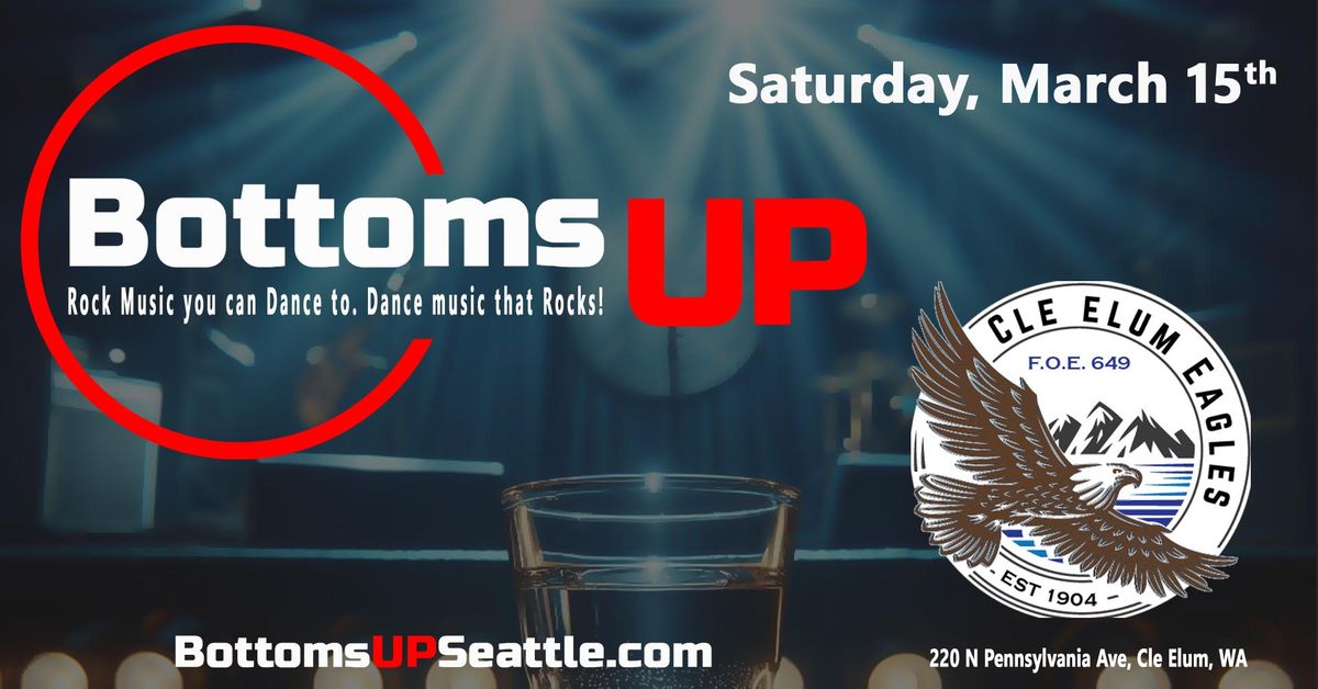 Bottoms Up Returns To Cle Elum Eagles