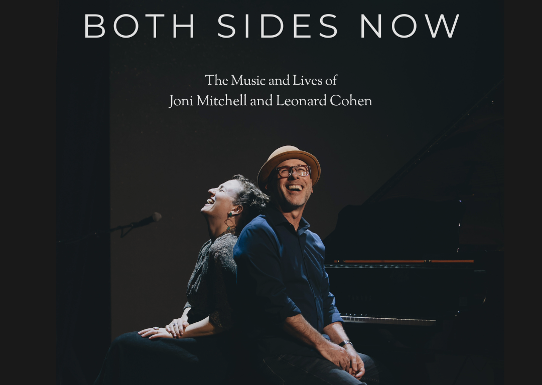 Both Sides Now - The Music and Lives of Joni Mitchell and Leonard Cohen at Anderson Theater at Memorial Hall OTR
