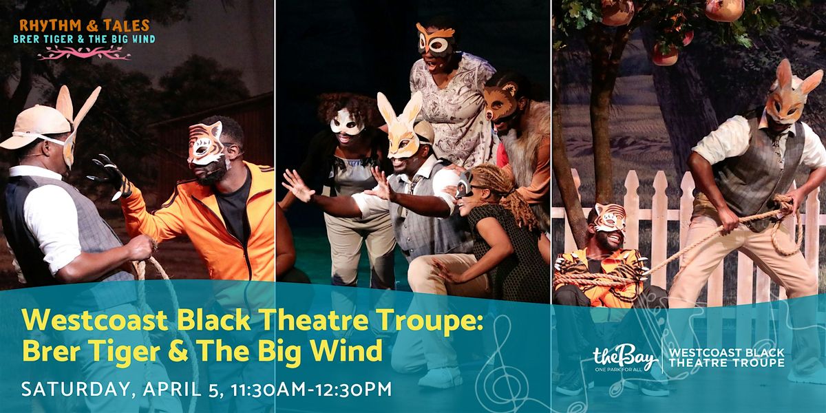 Westcoast Black Theatre Troupe: Brer Tiger & The Big Wind