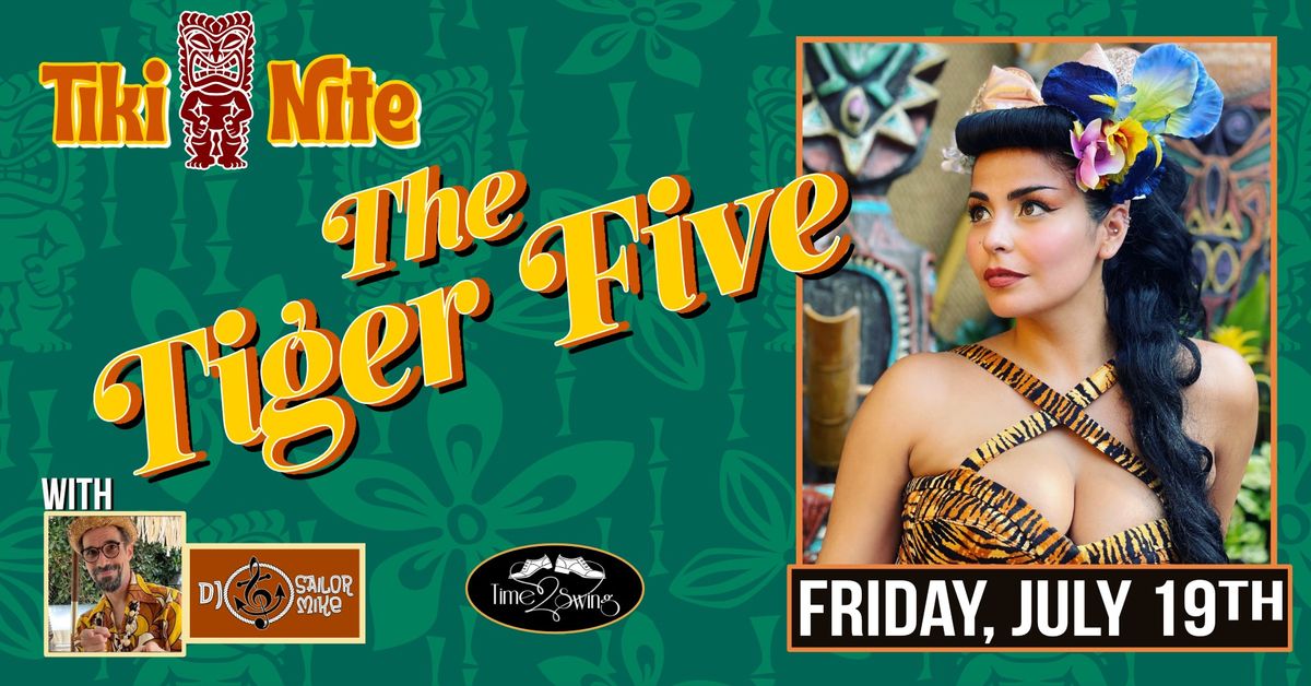 TIKI NITE with THE TIGER FIVE and DJ SAILOR MIKE at The Burbank Moose Lodge