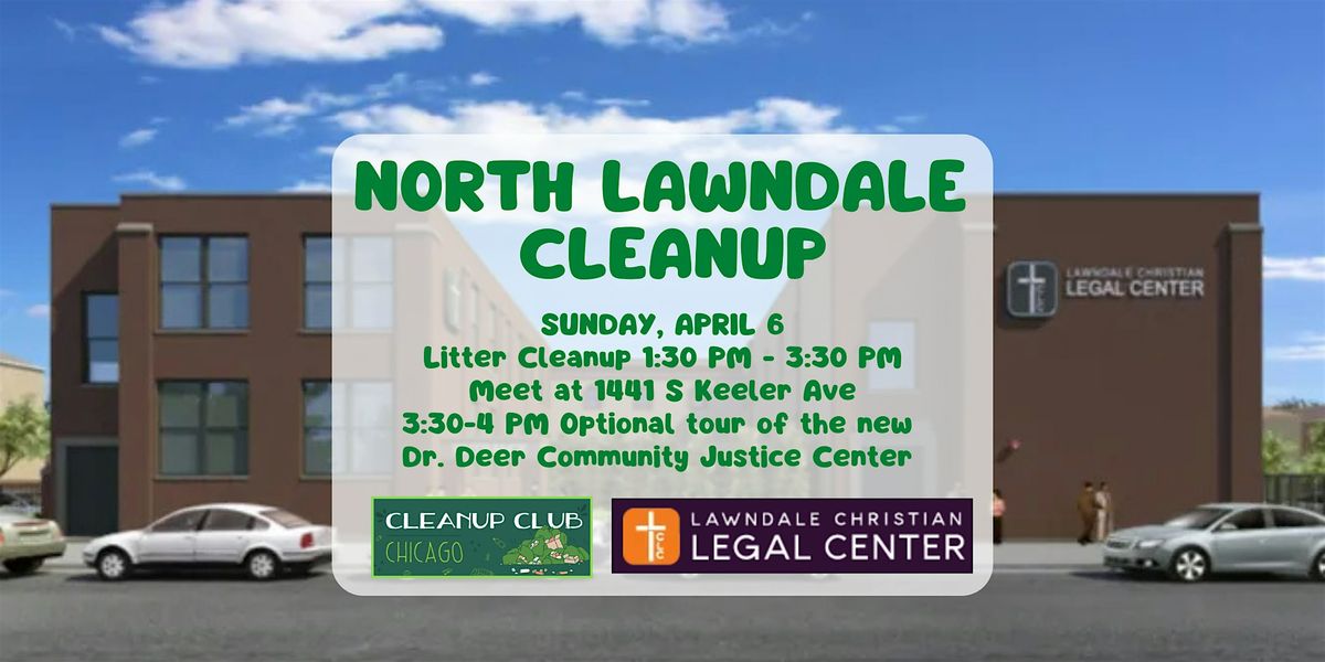 North Lawndale Cleanup with Cleanup Club!