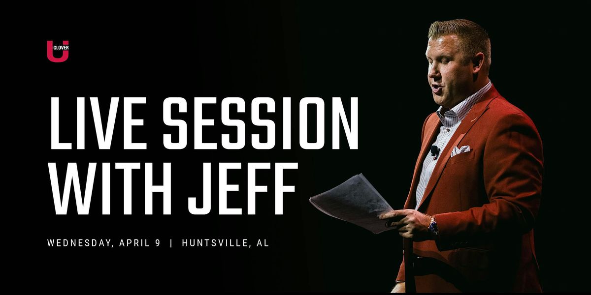 Live Session with Jeff Glover: Huntsville, AL