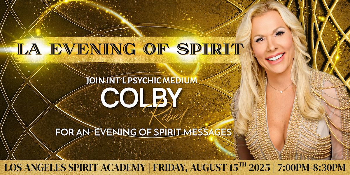LA Spirit-Evening of Spirit Messages with Int'l Psychic Medium Colby Rebel