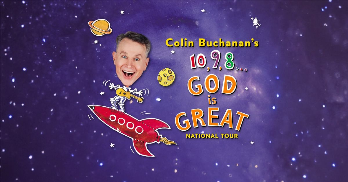Colin Buchanan's 10,9,8...God is Great National Tour