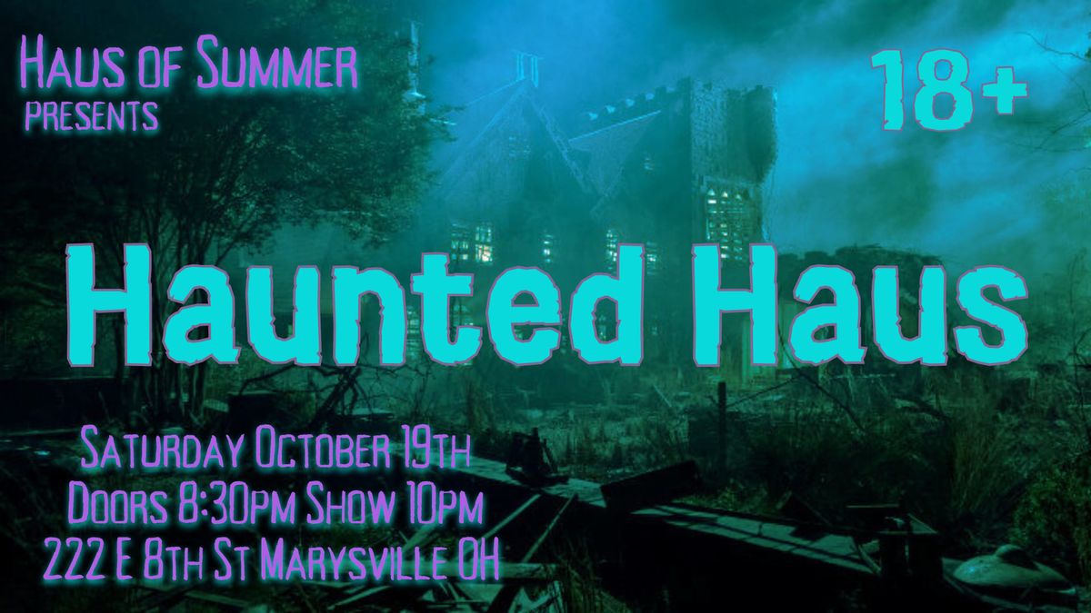 Haus of Summer presents - Haunted Haus 