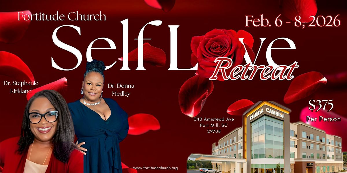 Fortitude Church presents - SELF LOVE Retreat & Sneaker Ball