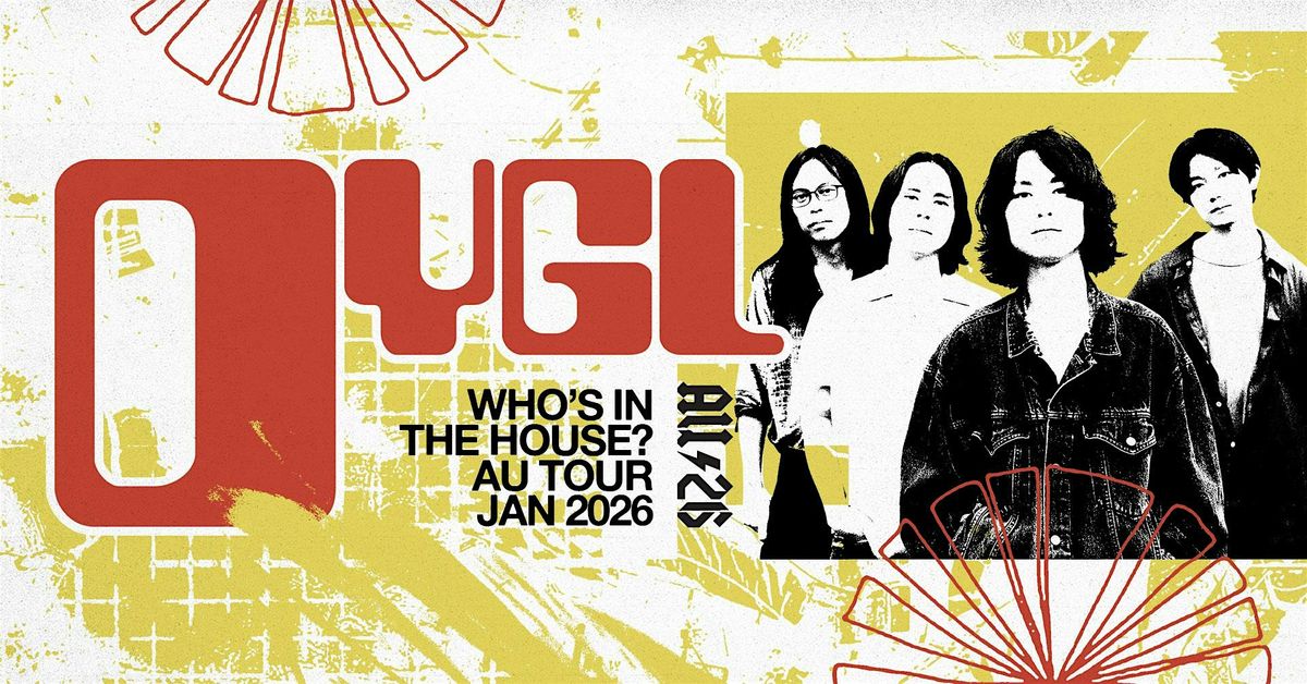 DYGL (JAPAN) - 'WHO IS IN THE HOUSE?' AUSTRALIAN TOUR 2026
