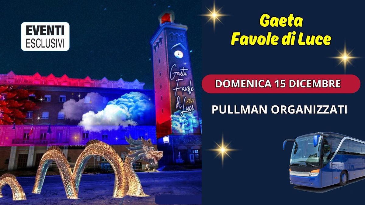 Gaeta "Favole di Luce" \u2728 "Domenica 15 Dicembre 2024" \ud83d\ude8c Pullman Organizzati 