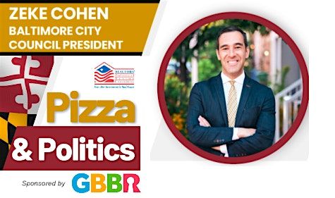 GBBR Pizza and Politics - with Baltimore City Council President Zeke Cohen