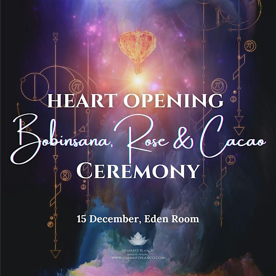 Heart Opening: Bobinsana, Rose & Cacao  Ceremony