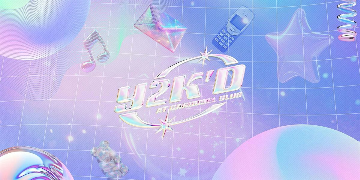 Y2K'D Weekend at Carousel Club