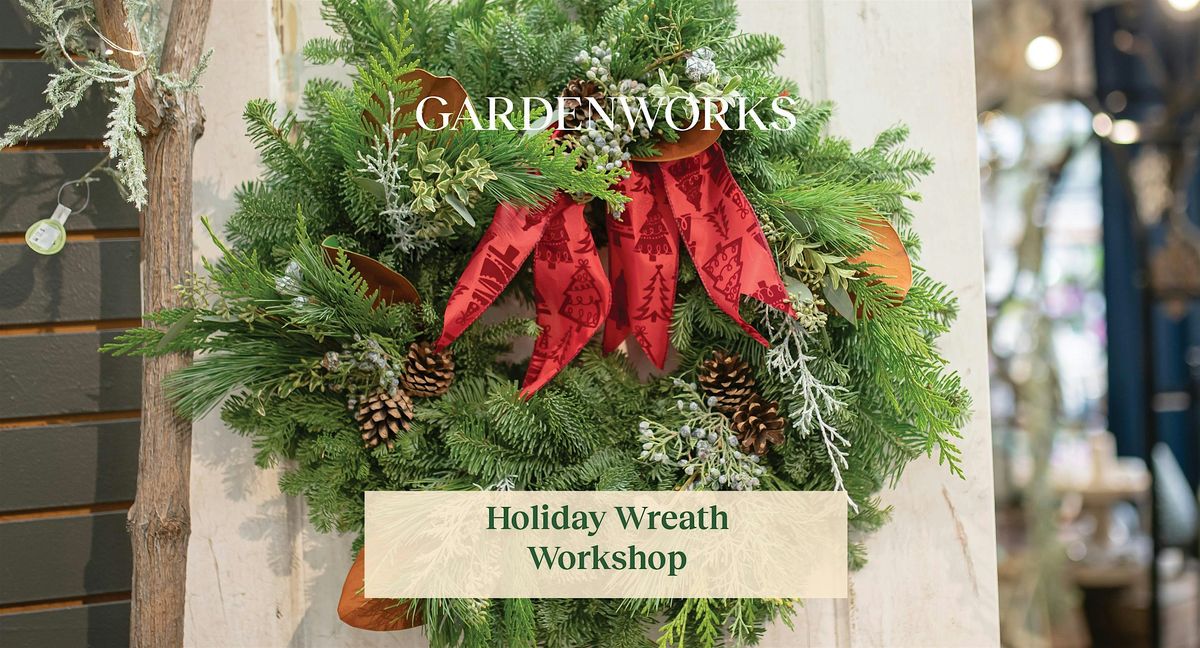 Holiday Wreath Workshop at GARDENWORKS Courtenay