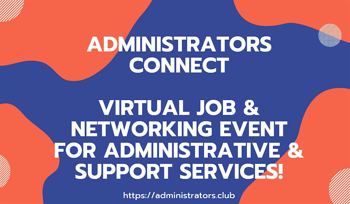 Administrators Connect - Virtual Job Networking Event #ONLINE