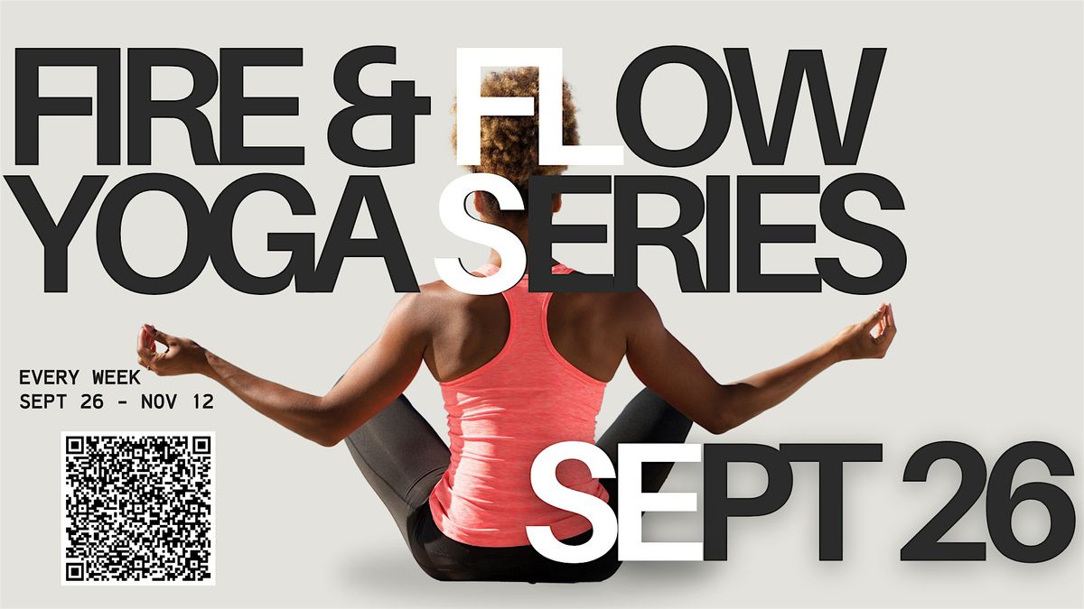 Fire & Flow Yoga Series