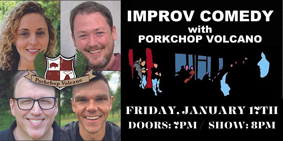 IMPROV COMEDY with Porkchop Volcano