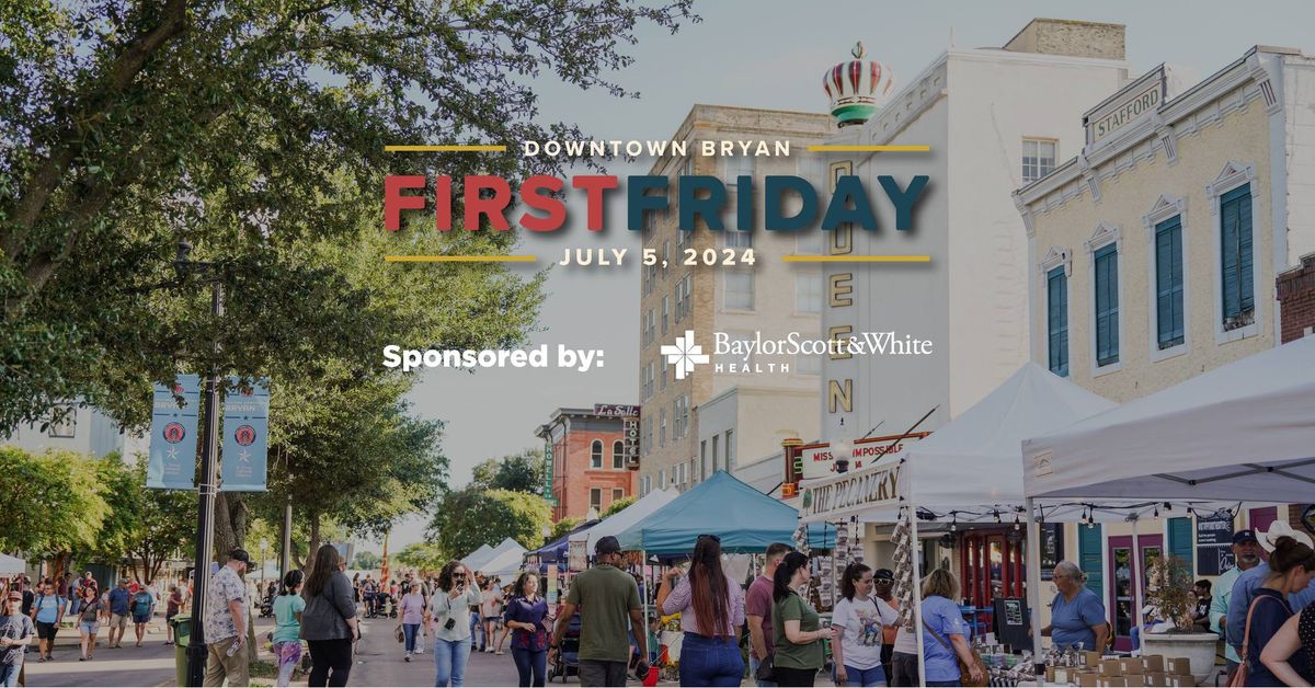 First Friday in Downtown Bryan | Sponsored by Baylor Scott & White Health