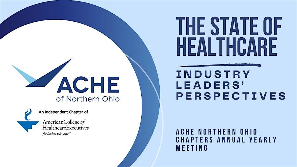 Annual Meeting: The State of Healthcare - Industry Leaders' Perspectives