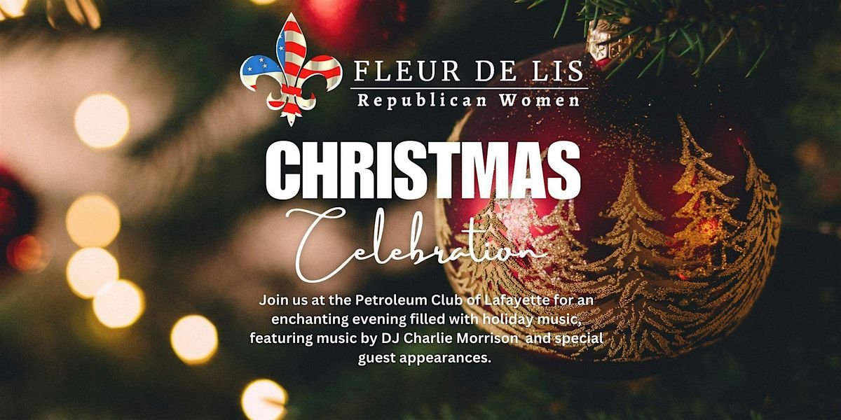 Fleur de Lis Republican Women DECEMBER Christmas Celebration