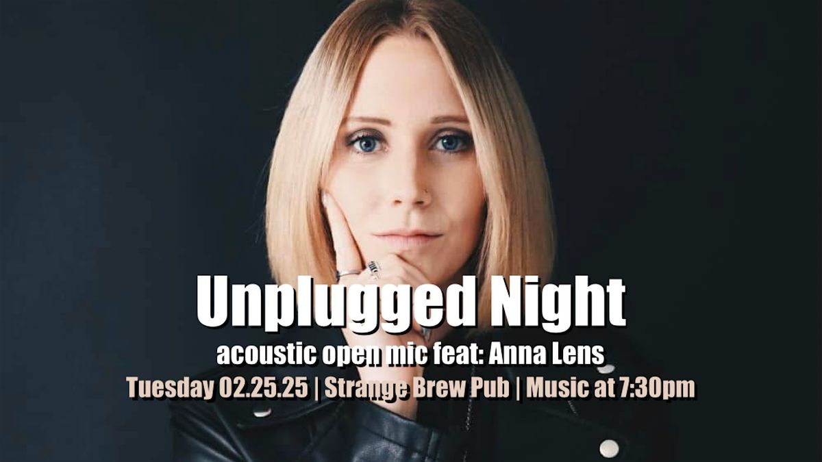 Unplugged Night acoustic open mic feat: Anna Lens