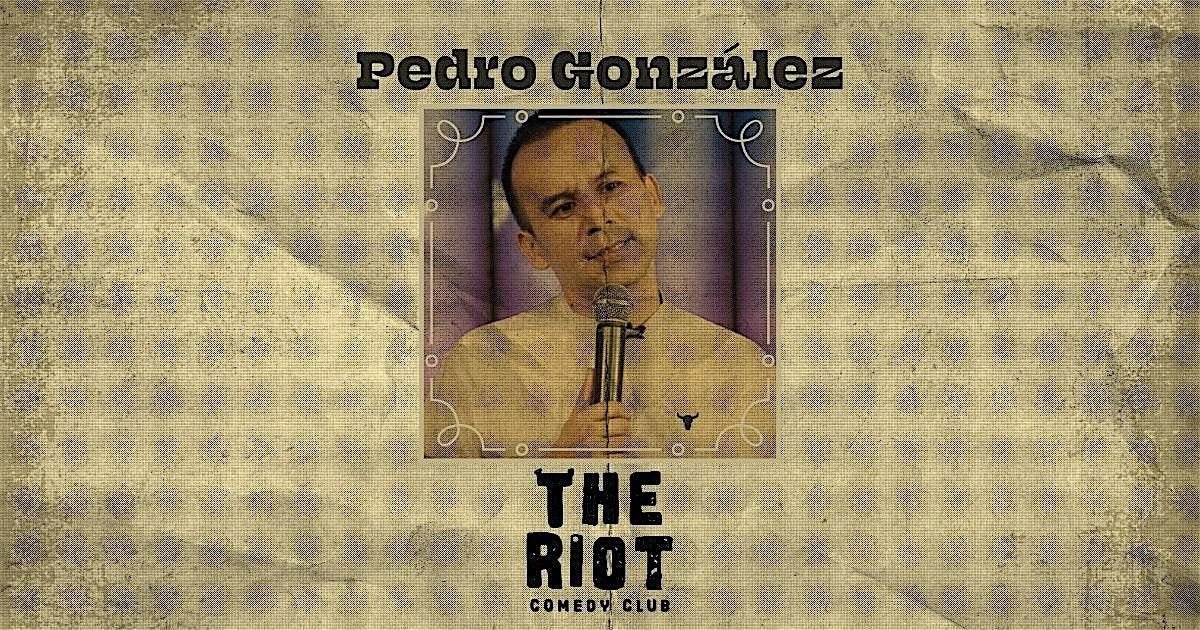 Pedro Gonz\u00e1lez Headlines The Riot Comedy Club