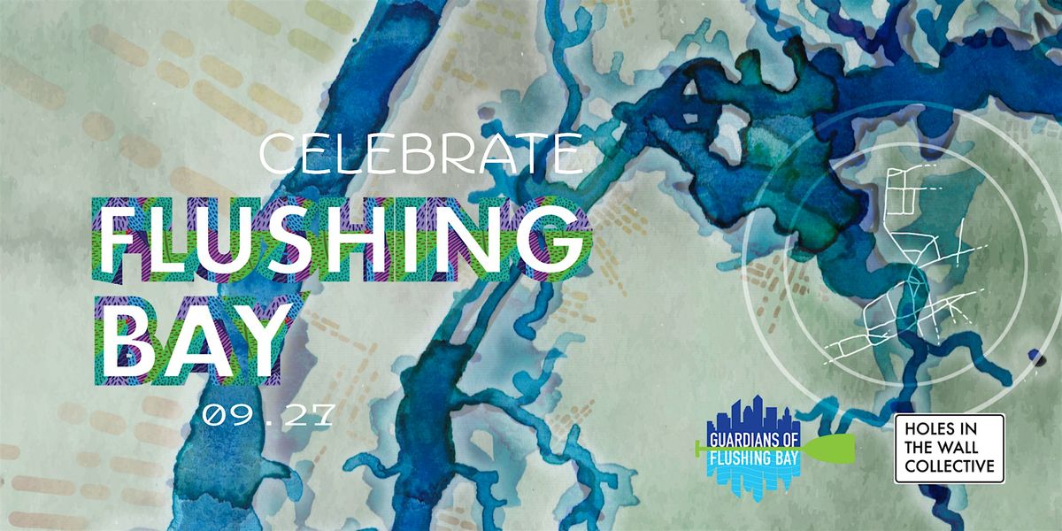 Going all the Way for the Bay! A Flushing Waterways Community Celebration.