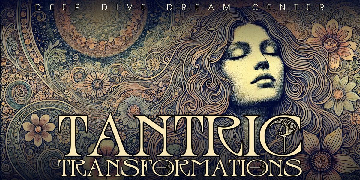 Tantric Transformations \u2014 A Magical Meditation Experience