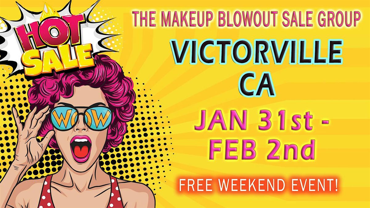 Victorville, CA - Makeup Blowout Sale Event!