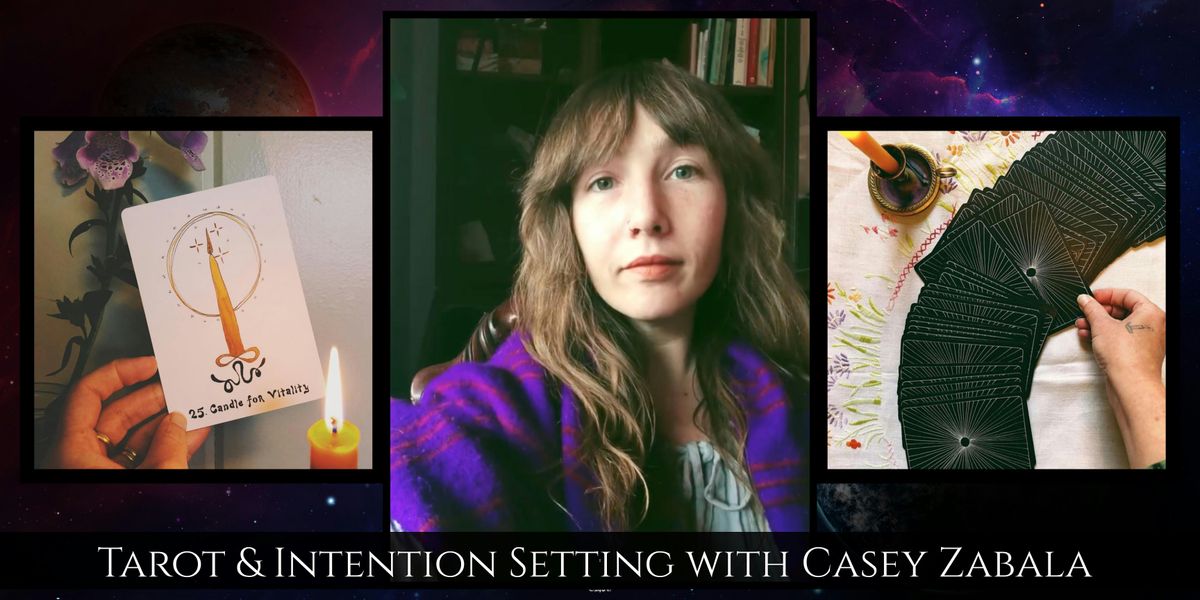 Tarot & Intention Setting with Casey Zabala