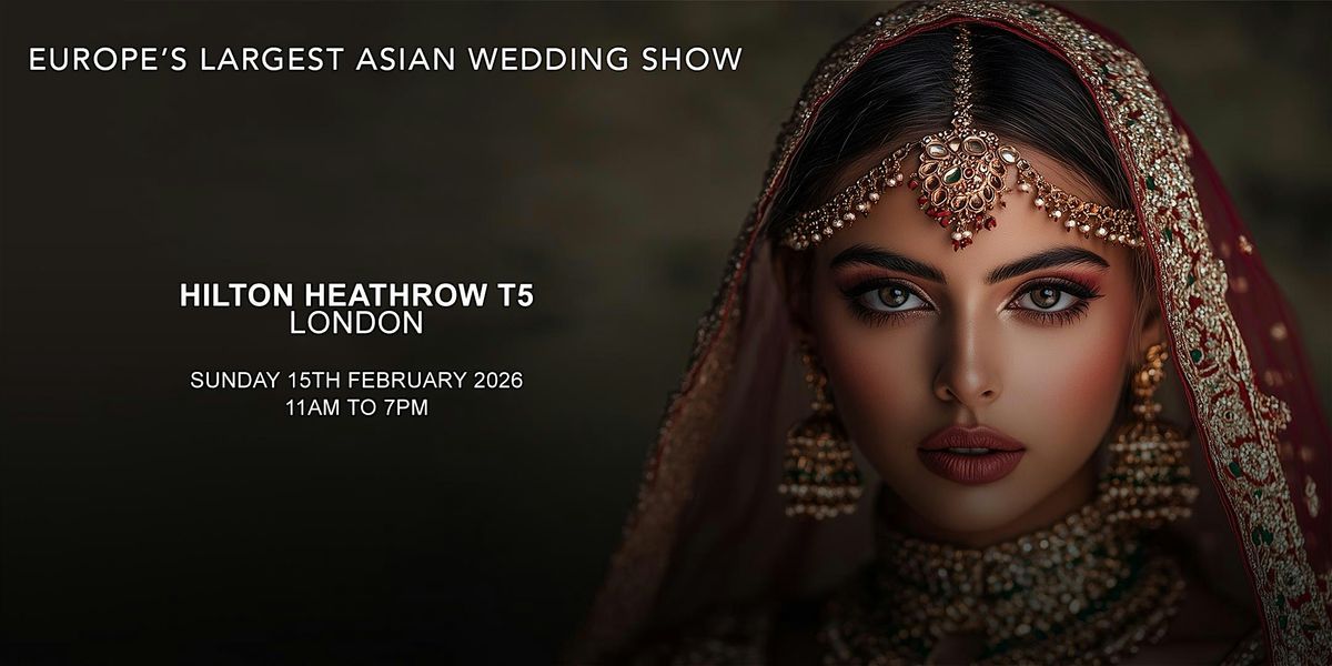 The National Asian Wedding Show Hilton Heathrow Terminal 5