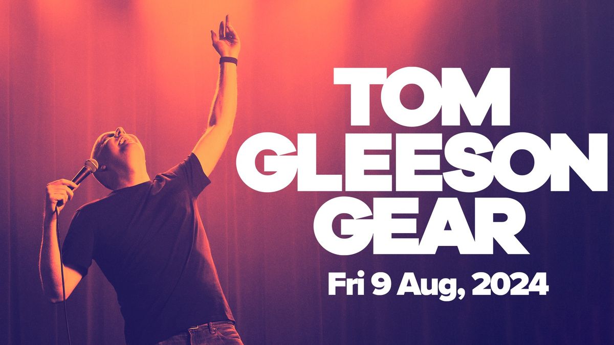 Tom Gleeson | Gear