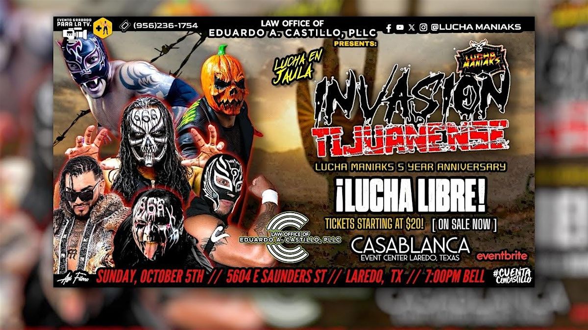 Lucha Maniaks: "INVASI\u00d3N TIJUANENSE" 5 Year Anniversary Event! Lucha Libre