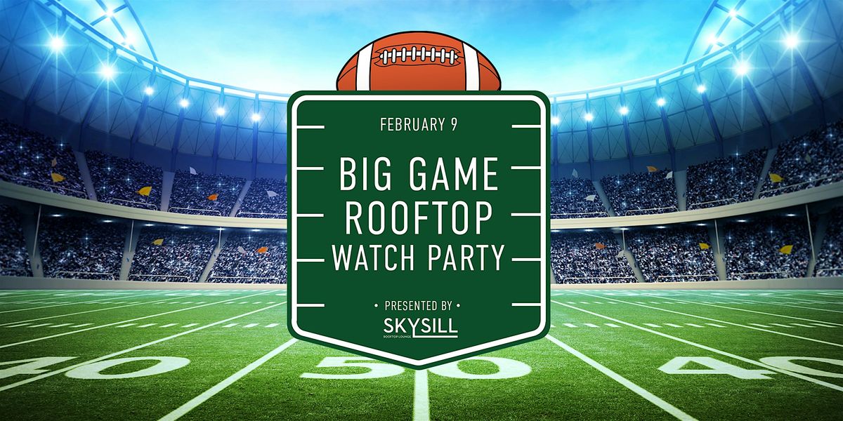 Big Game Rooftop Watch Party