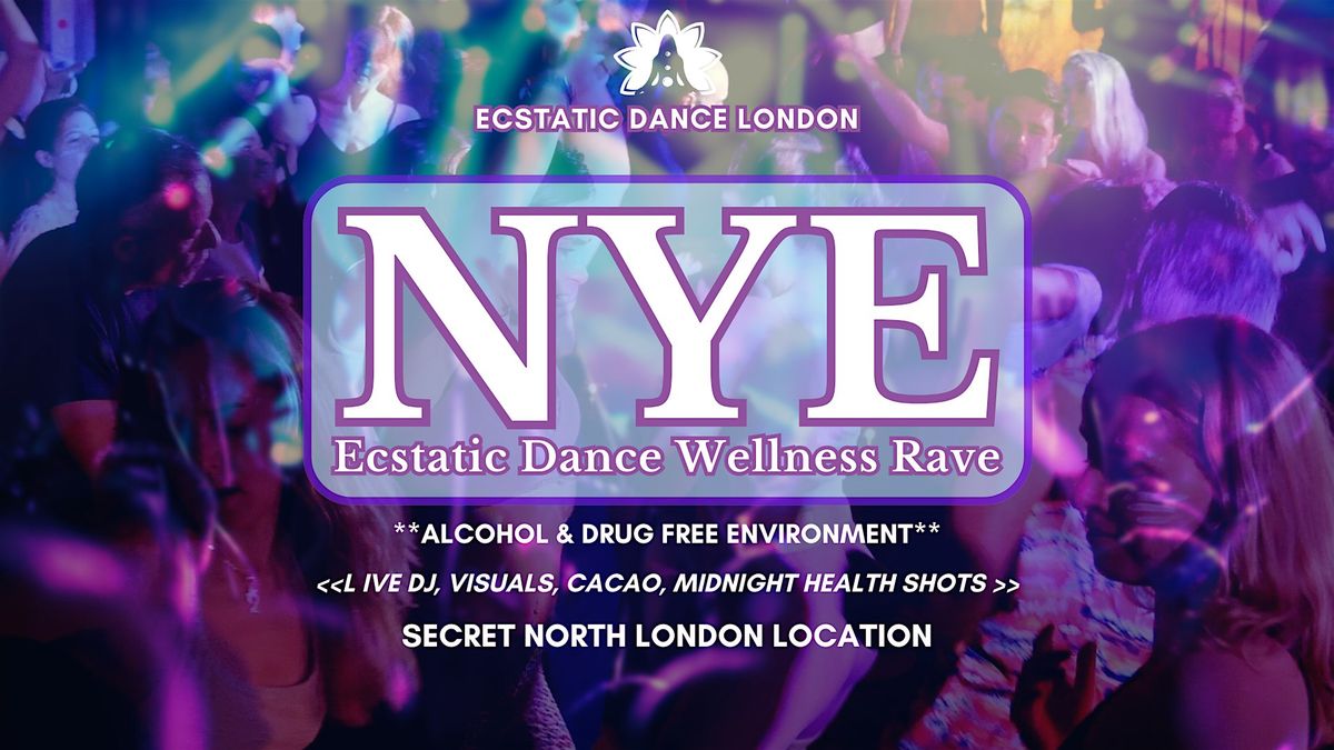 NEW YEARS EVE CELEBRATION with Ecstatic Dance London - Conscious Clubbing